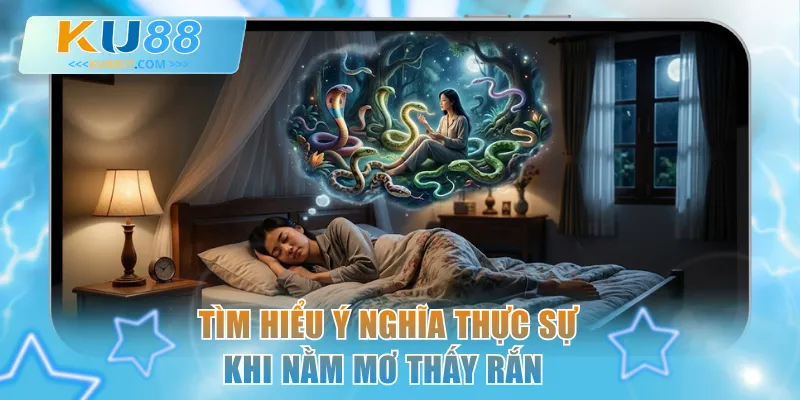 Tìm hiểu ý nghĩa thực sự khi nằm mơ thấy rắn